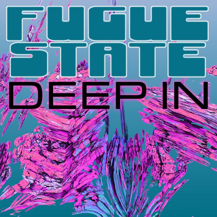 New Fugue State EP: Deep In